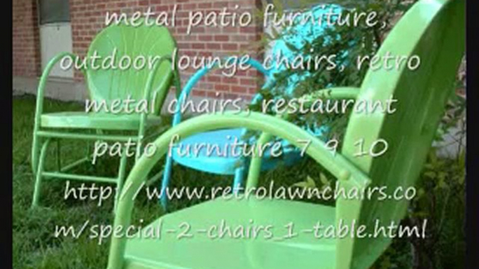 metal patio furniture, outdoor lounge chairs, retro metal c