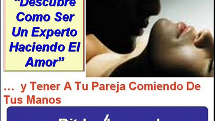 Descubre como hacer el amor a una mujer (hombre) pareja