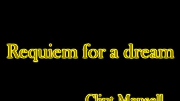 Requiem for a dream - Clint Mansell