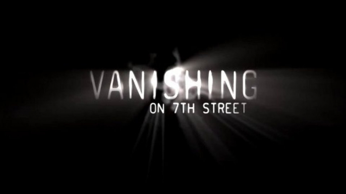 Vanishing on 7th Street - Spot TV #1 - Everybody's Gone