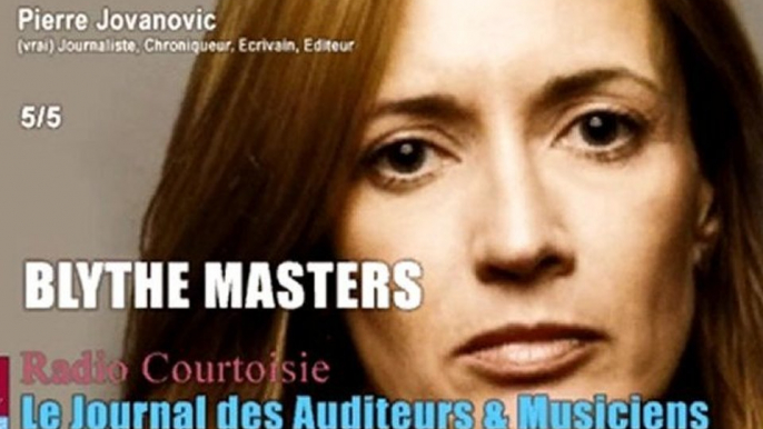 Pierre Jovanovic: Blythe Masters (5/5), Radio Courtoisie, Dim. 20 Mars 2011