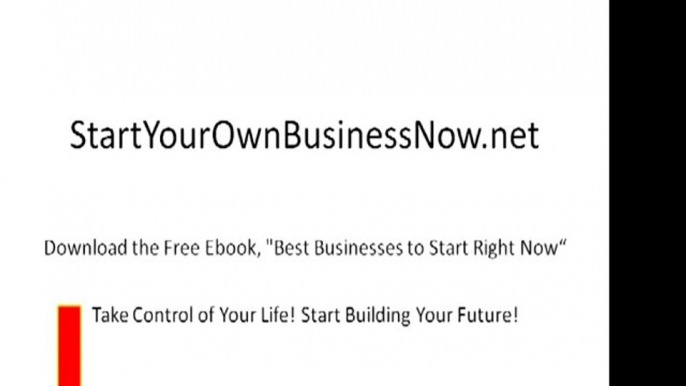 10 Reasons to Start Your Own Business Now: Reason #1