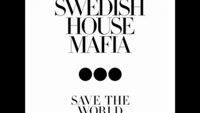 Swedish House Mafia - Save The World (Third Party Remix)