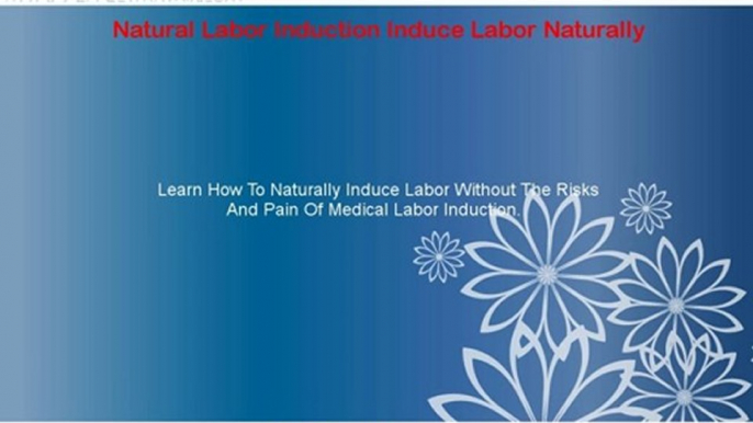 Natural Labor Induction Induce Labor Naturally