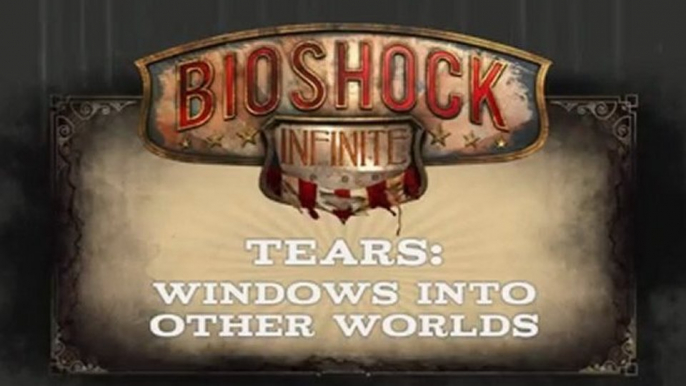 Bioshock Infinite - Tears Windows into other worlds Trailer  [HD]