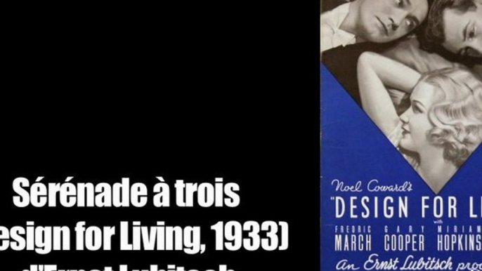 Sérénade à trois (Design for Living, 1933) d’Ernst Lubitsch