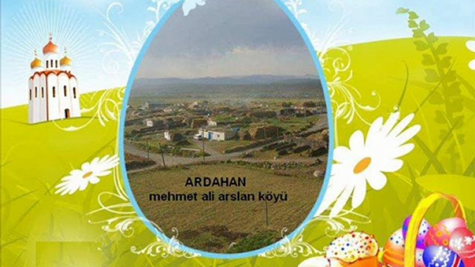 Ardahan bayramoğlu köyü mehmet ali arslan köyü kora köyü + servet kocakaya gewre
