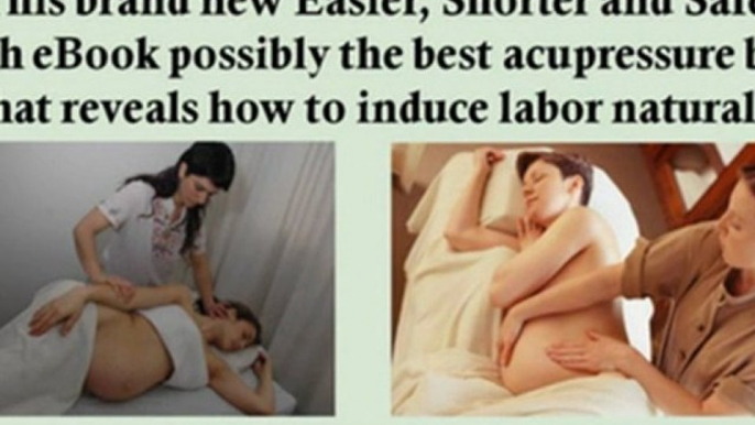 natural way to induce labor - induce labour naturally - acupuncture and pregnancy