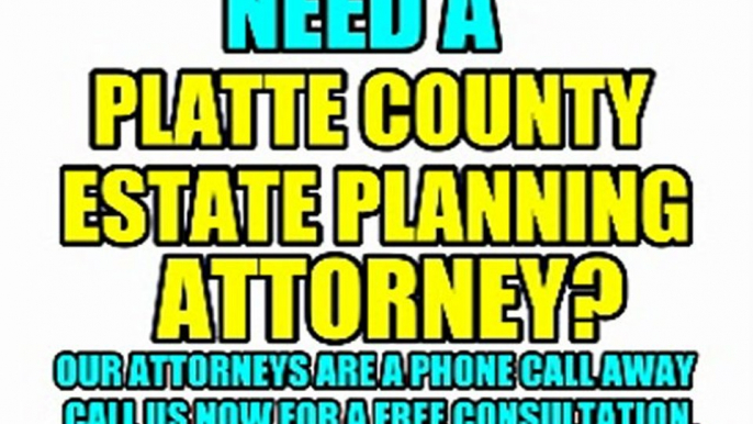 PLATTE COUNTY ESTATE PLANNING LAWYERS PLATTE COUNTY ATTORNEYS LAW FIRMS MO MISSOURI COURT