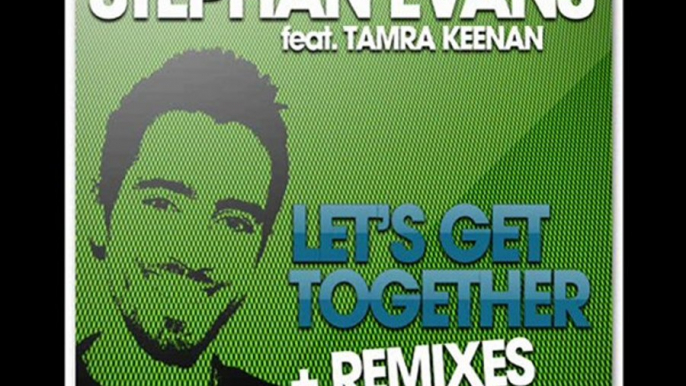 Stephan Evans ft. Tamra Keenan - Let’s Get Together (Ian Osborn, Nicolas Francoual & Jeremy Reyes)