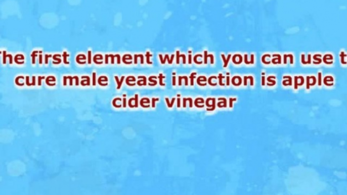 How to Cure a Male Yeast Infection With Natural Remedies