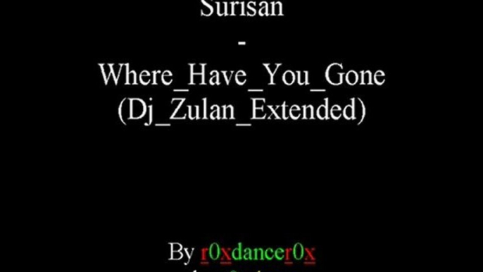 Surisan - Where Have You Gone (Dj Zulan Extended)