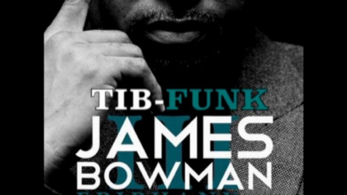 James Bowman III - Where've You Been Lately TIB-FUNK