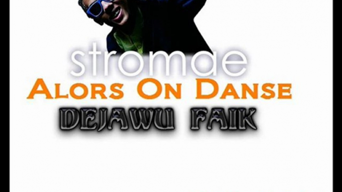 DeJaWu Faik ft Stromae - Alors On Danse ( Mix 2o11)