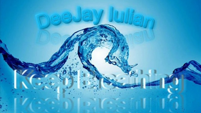 DeeJay Iulian - Keep Breathing (Extended mix)