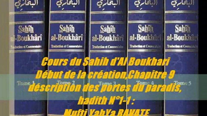 95. Cours du Sahih d'Al Boukhari Début de la création,Chapitre 9 déscription des portes du paradis, hadith N°1-1  Mufti YahYa RAVATE