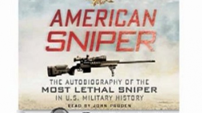 Audio Book Review: American Sniper: The Autobiography of the Most Lethal Sniper in U.S. Military History by Chris Kyle (Author), Scott McEwan (Author), John Pruden (Narrator)