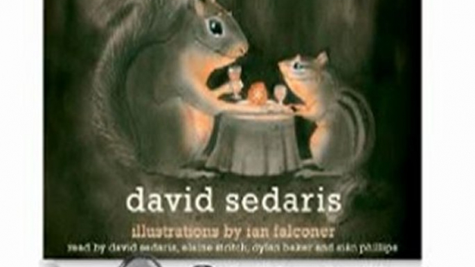 Audio Book Review: Squirrel Seeks Chipmunk: A Modest Bestiary by David Sedaris (Author, Narrator), Dylan Baker (Narrator), Elaine Stritch (Narrator), Sian Phillips (Narrator)