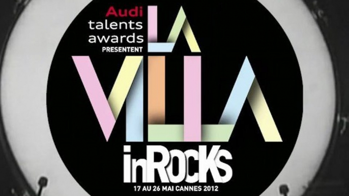 La Villa InRocKs & Audi talents awards à Cannes