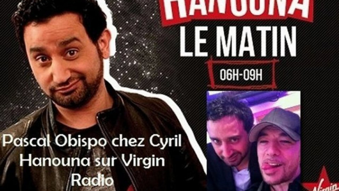 RADIO / Pascal Obispo invité de Cyril Hanouna le matin / Emission complète