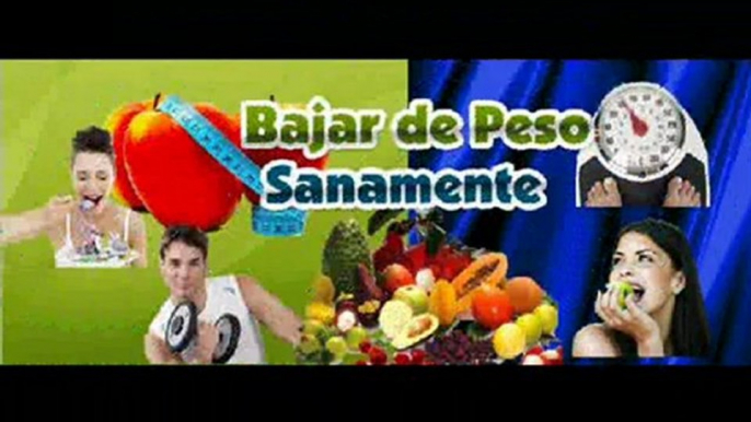 Dietas Sanas Para Adelgazar - Como Bajar de Peso