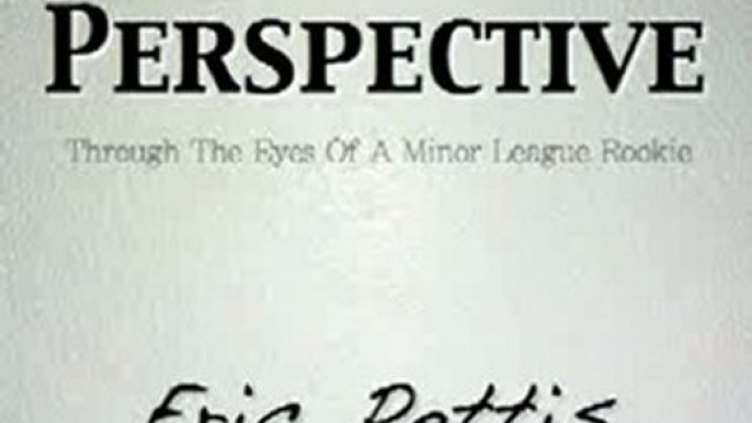 Sports Book Review: Just A Minor Perspective: Through The Eyes of a Minor League Rookie by Eric Pettis
