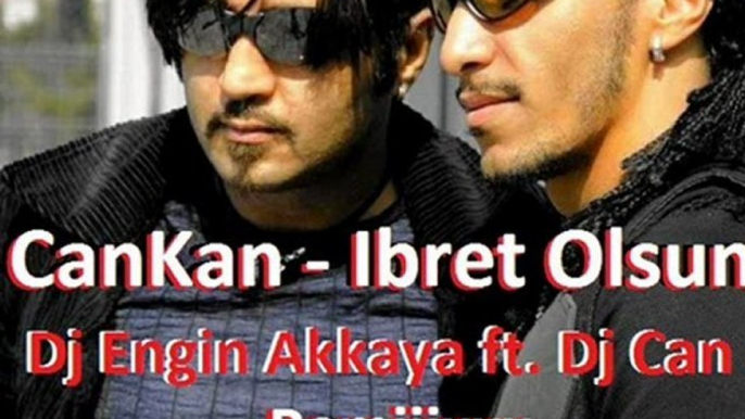 CanKan - İbret Olsun (Remix by Dj Engin Akkaya ft. Dj Can Uzman)