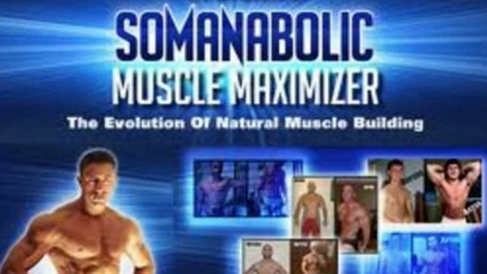 getting muscle fast | SOMANABOLIC MUSCLE MAXIMIZER