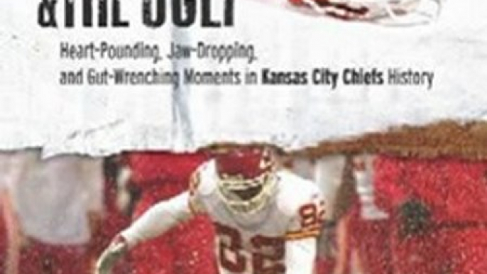 Travel Book Review: The Good, the Bad, and the Ugly Kansas City Chiefs: Heart-Pounding, Jaw-Dropping, and Gut-Wrenching Moments from Kansas City Chiefs History (The Good, the Bad, & the Ugly) by Bill Althaus, Len Dawson