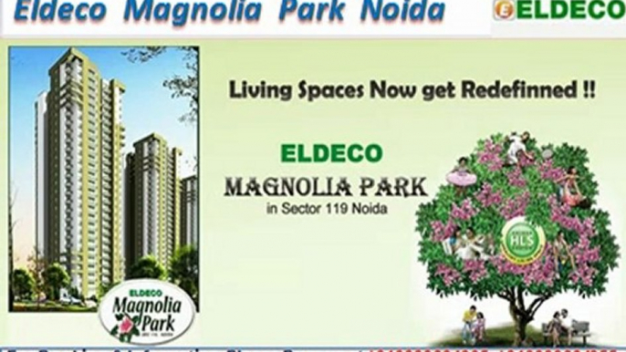 Eldeco Magnolia Park Apartments Sector 119 Noida @ 09999684905