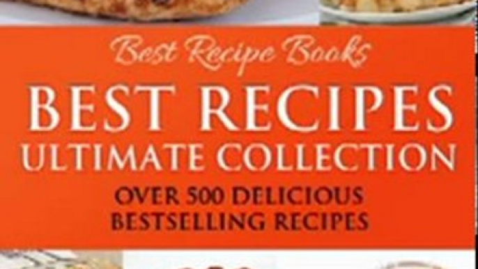 Cooking Book Review: Best Recipes Ultimate Collection - Casserole, Chicken, Chocolate, Pie, Salad, Soup, Smoothies (Best Recipes 7 Cookbooks in One) by Best Recipe Books