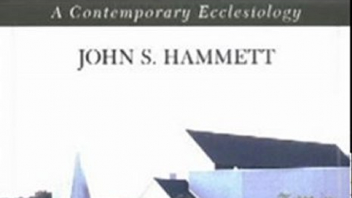 Christian Book Review: Biblical Foundations for Baptist Churches: A Contemporary Ecclesiology by John S. Hammett