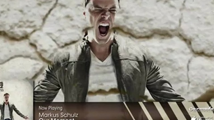Markus Schulz - Our Moment (From: Markus Schulz - Scream)