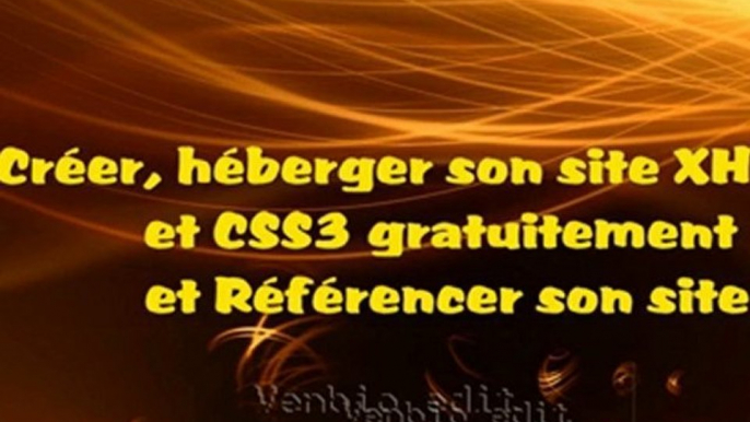 Héberger créer son site XHTML5 - HTML - et CSS3 gratuitement- Référencer son site web