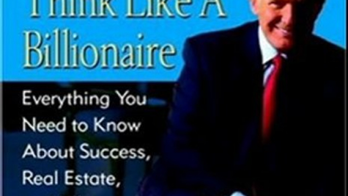 Biography Book Review: Trump: Think Like a Billionaire: Everything You Need to Know About Success, Real Estate, and Life by Donald J. Trump, Meredith Mciver