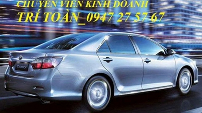 TOYOTA CẦN THƠ-TOYOTA CAMRY 2015 SIÊU GIẢM GIÁ-0947 27 57 67 CAMRY 2.0E, 2.5G, 2.5Q