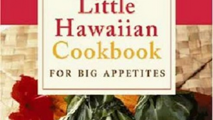 Cooking Book Review: Sam Choy's Little Hawaiian Cookbook for Big Appetites by Sam Choy