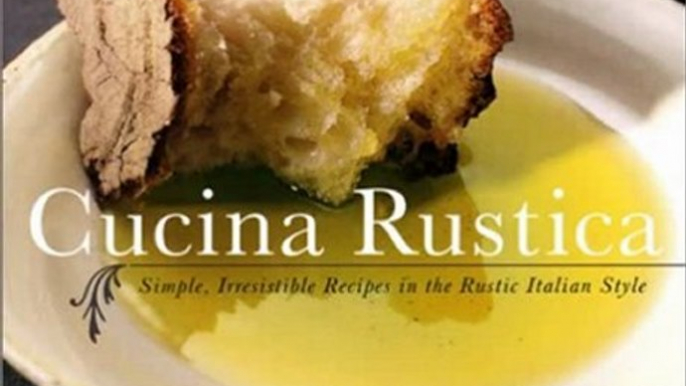 Cooking Book Review: Cucina Rustica: Simple, Irresistible Recipes in the Rustic Italian Style by Viana La Place, Evan Kleiman