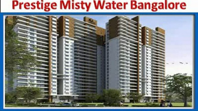 Prestige Misty water flats 09999620966 Prestige project