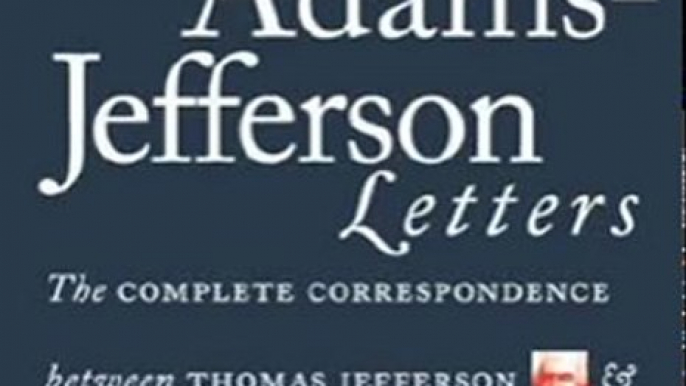 Literature Book Review: The Adams-Jefferson Letters: The Complete Correspondence Between Thomas Jefferson and Abigail and John Adams by John Adams, Lester J. Cappon