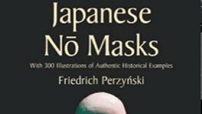 Literature Book Review: Japanese No Masks: With 300 Illustrations of Authentic Historical Examples (Dover Fine Art, History of Art) by Friedrich Perzynski, Stanley Appelbaum