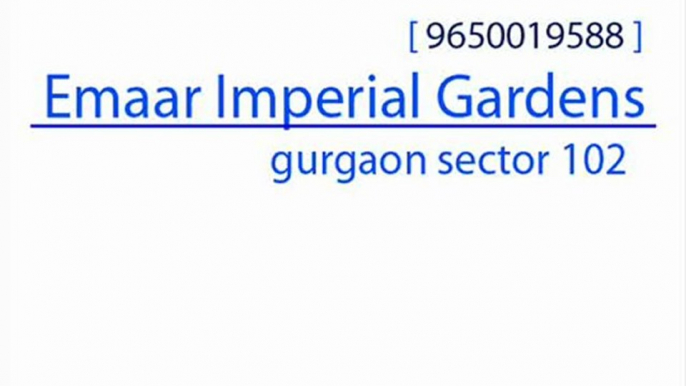 Emaar MGF Imperial Gardens - 9650019588 - Gurgaon Sector 102