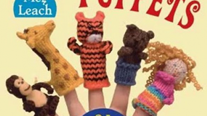 Crafts Book Review: Knitted Finger Puppets: 34 Easy-to-Make Toys by Meg Leach