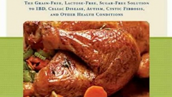 Fitness Book Review: Recipes for the Specific Carbohydrate Diet: The Grain-Free, Lactose-Free, Sugar-Free Solution to IBD, Celiac Disease, Autism, Cystic Fibrosis, a (Healthy Living Cookbooks) by Raman Prasad