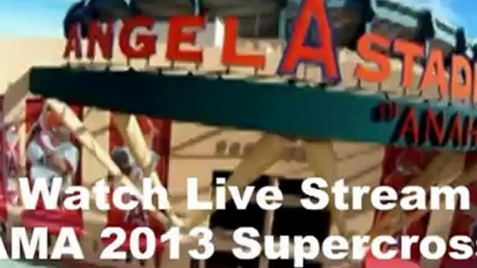 AMA Supercross 2013 Live Stream Rd 1 Anaheim CA Angel Stadium