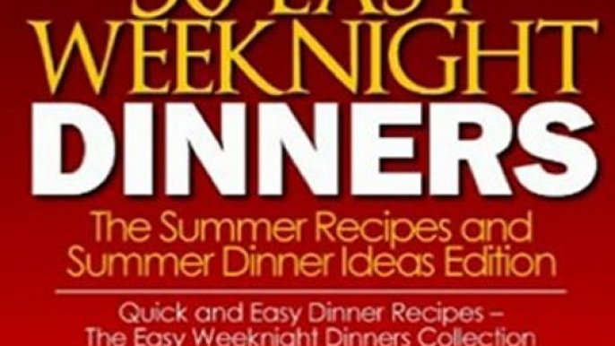 Food Book Review: 30 Easy Weeknight Dinners - The Summer Recipes and Summer Dinner Ideas Edition (Quick and Easy Dinner Recipes - The Easy Weeknight Dinners Collection) by Pamela Kazmierczak