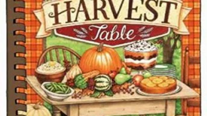 Food Book Review: The Harvest Table: Welcome Autumn with Our Bountiful Collection of Scrumptious Seasonal Recipes, Helpful Tips and Heartwarming Memories (Seasonal Cookbook Collection) by Gooseberry Patch