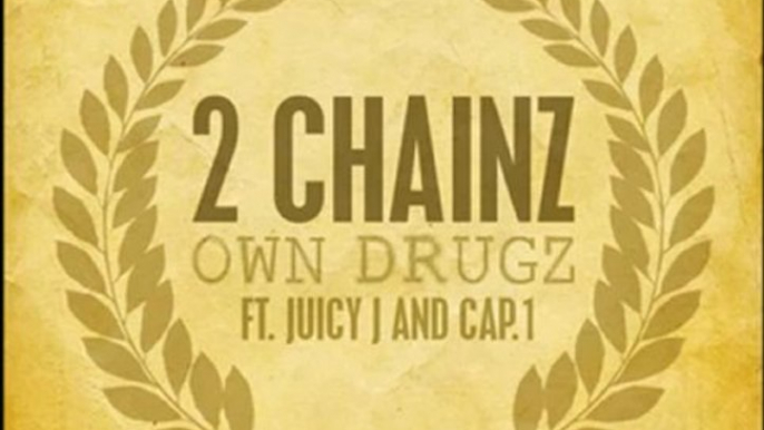 2 Chainz - Own Drugz f. Juicy J & Cap-1 (prod. Mike WiLL Made It) 2013 (Dirty)