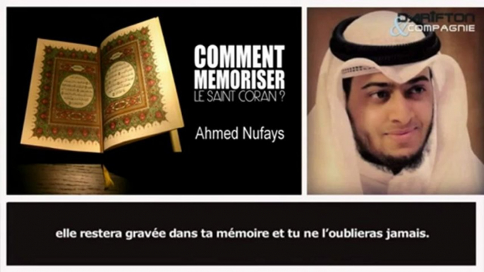 Comment mémoriser le noble Coran - Ahmed Nufays