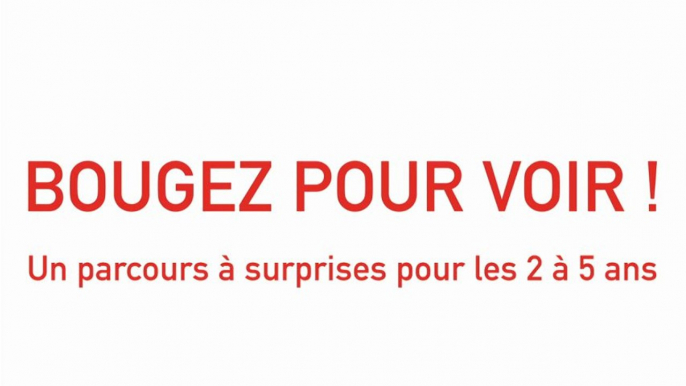 Parcours "Bouger pour voir", 1 parcours pour les 2 à 5 ans - du 4 janvier  au 3 mars 2012